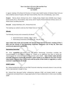 GREAT	
  LAKES	
  HEALTH	
  SYSTEM	
  OF	
  WESTERN	
  NEW	
  YORK	
   	
  BOARD	
  MEETING	
  MINUTES	
   JULY	
  9,	
  2014	
     A	
  regular	
  meeting	
  of	
  the	
  Board	
  of	
  Directors	