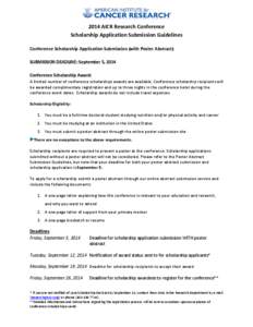 2014 AICR Research Conference Scholarship Application Submission Guidelines Conference Scholarship Application Submission (with Poster Abstract) SUBMISSION DEADLINE: September 5, 2014 Conference Scholarship Award: A limi