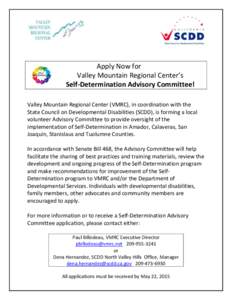 Apply Now for Valley Mountain Regional Center’s Self-Determination Advisory Committee! Valley Mountain Regional Center (VMRC), in coordination with the State Council on Developmental Disabilities (SCDD), is forming a l