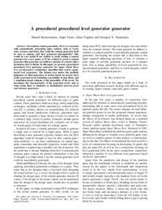 A procedural procedural level generator generator Manuel Kerssemakers, Jeppe Tuxen, Julian Togelius and Georgios N. Yannakakis Abstract—Procedural content generation (PCG) is concerned with automatically generating gam