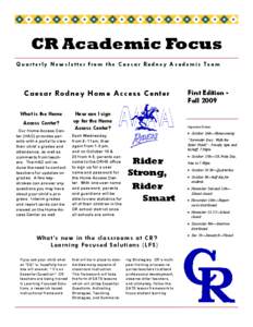 CR Academic Focus Q u a r t e r l y N e w s l e t t e r f r o m t h e C a e s a r Ro d n e y A c a d e m i c Te a m Caesar Rodney Home Access Center What is the Home Access Center?