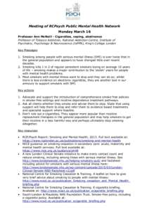 Meeting of RCPsych Public Mental Health Network Monday March 16 Professor Ann McNeill - Cigarettes, vaping, abstinence Professor of Tobacco Addiction, National Addiction Centre, Institute of Psychiatry, Psychology & Neur