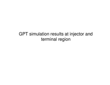GPT simulation results at injector and terminal region Scheme of the FEL thermionic e-gun