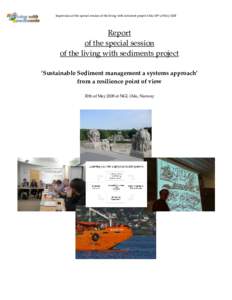 Impression of the special session of the living with sediment project-Oslo-30th of May[removed]Report of the special session of the living with sediments project ‘Sustainable Sediment management a systems approach’