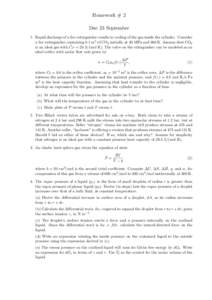 Homework # 2 Due 23 September 1. Rapid discharge of a fire extinguisher results in cooling of the gas inside the cylinder. Consider a fire extinguisher containing 0.1 m3 of CO2 initially at 20 MPa and 300 K. Assume that 