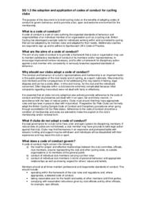 SG 1.3 the adoption and application of codes of conduct for cycling clubs The purpose of this document is to brief cycling clubs on the benefits of adopting codes of conduct to govern behaviour and to promote a fair, ope