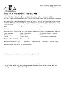 Please submit via www.callowhill.org or email to:  Board Nomination Form 2015 • Board Member information: There are 6 board positions up for re-election in 2015. • General board members are electe