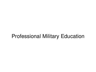 Professional Military Education  PB-24 PROFESSIONAL MILITARY EDUCATION NATIONAL DEFENSE UNIVERSITY  THE DWIGHT D. EISENHOWER SCHOOL OF NATIONAL SECURITY AND RESOURCE STRATEGY