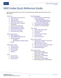 MSCI Index Quick Reference Guide May 2014 MSCI Index Quick Reference Guide This reference guide links to some of the most important index-related tools and documents on the MSCI website.