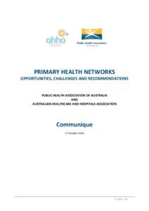 PRIMARY HEALTH NETWORKS OPPORTUNITIES, CHALLENGES AND RECOMMENDATIONS PUBLIC HEALTH ASSOCIATION OF AUSTRALIA AND AUSTRALIAN HEALTHCARE AND HOSPITALS ASSOCIATION