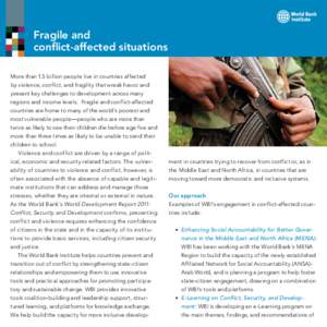 Fragile and conflict-affected situations More than 1.5 billion people live in countries affected by violence, conflict, and fragility that wreak havoc and present key challenges to development across many regions and inc