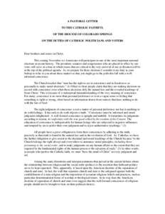 A PASTORAL LETTER TO THE CATHOLIC FAITHFUL OF THE DIOCESE OF COLORADO SPRINGS ON THE DUTIES OF CATHOLIC POLITICIANS AND VOTERS  Dear brothers and sisters in Christ,