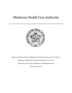 Oklahoma Health Care Authority  ____________________________________________________ SoonerCare Choice and Insure Oklahoma §1115(a) Demonstration 11-W[removed]Application for Extension of the Demonstration, 2013 – 2015