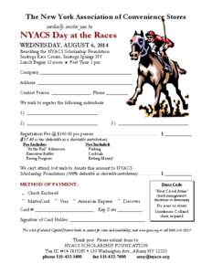 The New York Association of Convenience Stores cordially invites you to NYACS Day at the Races WEDNESDAY, AUGUST 6, 2014