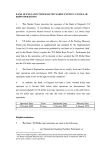 BANK OF ENGLAND CONSOLIDATED MARKET NOTICE: US DOLLAR REPO OPERATIONS 1  This Market Notice describes the operation of the Bank of England’s US