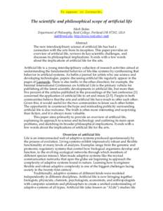 To appear in Leonardo.  The scientific and philosophical scope of artificial life Mark Bedau Department of Philosophy, Reed College, Portland OR 97202, USA , http://www.reed.edu/~mab