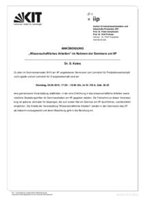 Institut für Industriebetriebslehre und Industrielle Produktion (IIP) Prof. Dr. Frank Schultmann Prof. Dr. Wolf Fichtner Hertzstr. 16, 76187 Karlsruhe www.iip.kit.edu