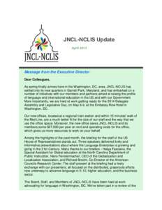 JNCL-NCLIS Update April 2014 Message from the Executive Director Dear Colleagues, As spring finally arrives here in the Washington, DC, area, JNCL-NCLIS has