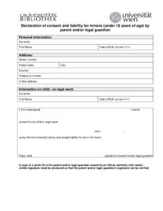 Declaration of consent and liability for minors (under 18 years of age) by parent and/or legal guardian Personal information: Surname: First Name: