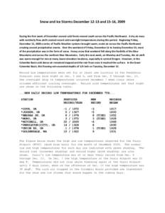 Snow and Ice Storms December[removed]and 15-16, 2009  During the first week of December several cold fronts moved south across the Pacific Northwest. A dry air mass with northerly flow aloft created record cold overnight t