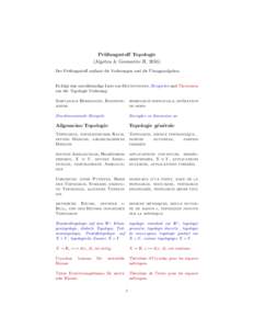 Pru ¨ fungsstoff Topologie (Algebra & Geometrie II, 2016) ¨ Der Pr¨ ufungsstoff umfasst die Vorlesungen und die Ubungsaufgaben.