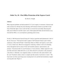 Order No. 10 – Post Office Protection of the Express Cartel By David L. Straight Abstract When magazine publisher and bank president E. G. Lewis sought to revolutionize American mail order commerce by offering free pos