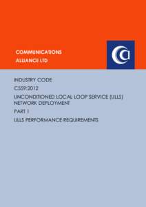 COMMUNICATIONS ALLIANCE LTD INDUSTRY CODE C559:2012 UNCONDITIONED LOCAL LOOP SERVICE (ULLS)