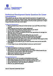 Professional Development Starter Questions for Career Conversations. The questions you ask your direct report should be centred on the goals for the relationship and include any relevant topics. Some illustrative questio