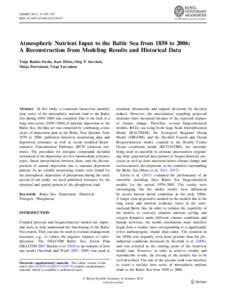 AMBIO 2012, 41:549–557 DOIs13280Atmospheric Nutrient Input to the Baltic Sea from 1850 to 2006: A Reconstruction from Modeling Results and Historical Data Tuija Ruoho-Airola, Kari Eilola, Oleg P. S