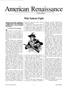 American Renaissance There is not a truth existing which I fear, or would wish unknown to the whole world. - Thomas Jefferson Why Nations Fight America is losing, without a