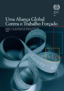 Aliança global contra trabalho forçado RELATÓRIO DO DIRETOR-GERAL  Aliança global