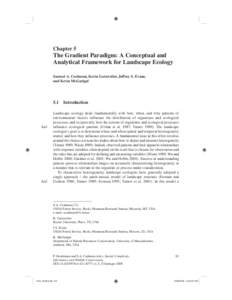 Chapter 5  The Gradient Paradigm: A Conceptual and Analytical Framework for Landscape Ecology Samuel A. Cushman, Kevin Gutzweiler, Jeffrey S. Evans, and Kevin McGarigal