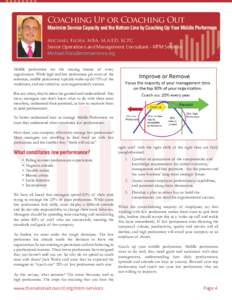 Coaching Up or Coaching Out  Maximize Service Capacity and the Bottom Line by Coaching Up Your Middle Performers Michael Flora, MBA, M.A.ED, LCPC Senior Operations and Management Consultant - MTM Services Michael.Flora@m