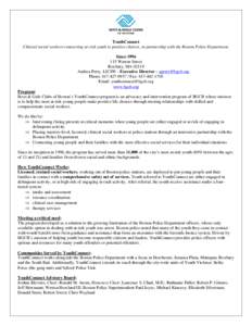YouthConnect Clinical social workers connecting at-risk youth to positive choices, in partnership with the Boston Police Department. Since[removed]Warren Street Roxbury, MA[removed]Andrea Perry, LICSW - Executive Director