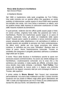 Parco della Scultura in Architettura San Donà di Piave di Adalberto Mestre: Nel 1990 ci trasferimmo nella sede progettata da Toni Follina. Una sede comoda con un grande ufficio che guardava un verde pubblico di lottizza