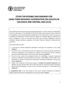 STUDY ON POSSIBLE MECHANISMS FOR LONG-TERM REGIONAL COOPERATION ON LOCUSTS IN CAUCASUS AND CENTRAL ASIA (CCA) This technical and institutional study was prepared jointly by the “Locusts and Other Transboundary Plant Pe