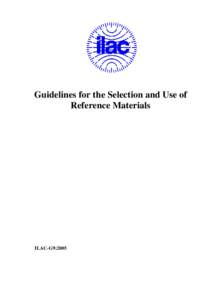 Guidelines for the Selection and Use of Reference Materials ILAC-G9:2005  © Copyright ILAC 2005