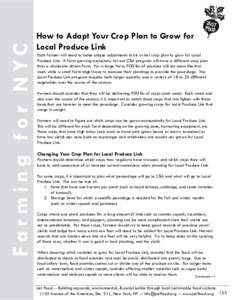 F a r m i n g fo r N YC  How to Adapt Your Crop Plan to Grow for Local Produce Link Each farmer will need to make unique adjustments to his or her crop plan to grow for Local Produce Link. A farm growing exclusively for 