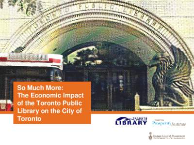 So Much More: The Economic Impact of the Toronto Public Library on the City of Toronto