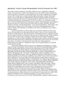 Ihab Hassan, “Toward a Concept of Postmodernism” (From The Postmodern Turn, 1987) The strains of silence in literature, from Sade to Beckett, convey complexities of language, culture, and consciousness as these contest themselves and one another. Such eerie music may