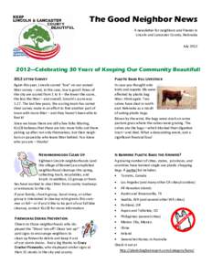 The Good Neighbor News A newsleer for neighbors and friends in Lincoln and Lancaster County, Nebraska July[removed]—Celebrating 30 Years of Keeping Our Community Beautiful!