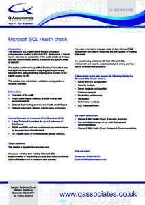 Q-SERVICES  Microsoft SQL Health check Introduction The Microsoft SQL Health check Service provides a comprehensive audit of a Microsoft SQL deployment. A formal