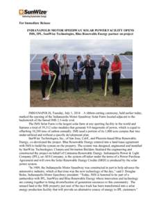    	
   For Immediate Release INDIANAPOLIS MOTOR SPEEDWAY SOLAR POWER FACILITY OPENS