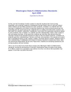 Washington State K–8 Mathematics Standards April 2008 Operations Strand As they use their knowledge of whole numbers to describe situations that involve joining, separating, and comparing, students in Kindergarten thro