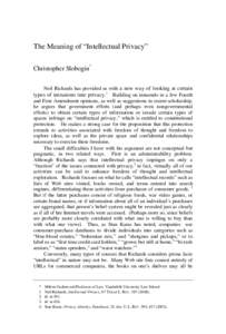 The Meaning of “Intellectual Privacy” Christopher Slobogin* Neil Richards has provided us with a new way of looking at certain types of intrusions into privacy.1 Building on innuendo in a few Fourth and First Amendme