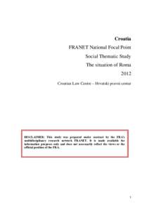 Croatia FRANET National Focal Point Social Thematic Study The situation of Roma 2012 Croatian Law Centre – Hrvatski pravni centar