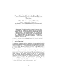 Faster Graphical Models for Point-Pattern Matching Tib´erio S. Caetano and Julian J. McAuley∗ Statistical Machine Learning Program, NICTA, and the Research School of Information Sciences and Engineering, ANU