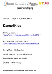 Tanzworkshops von Stefan Jähne  Dance4Kids The Vuvuzela Song https://www.youtube.com/watch?v=cwhOm394O-4