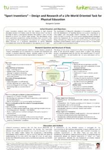 International Symposium on Didactical Design Research to be held at the TU Dortmund University January, 2015 “Sport Inventions” – Design and Research of a Life-World Oriented Task for Physical Education