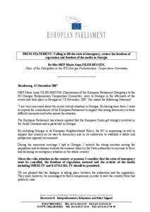 PRESS STATEMENT: Calling to lift the state of emergency, restore the freedom of expression and freedom of the media in Georgia By Mrs MEP Marie Anne ISLER BÉGUIN, Chair of the Delegation to the EU-Georgia Parliamentary 